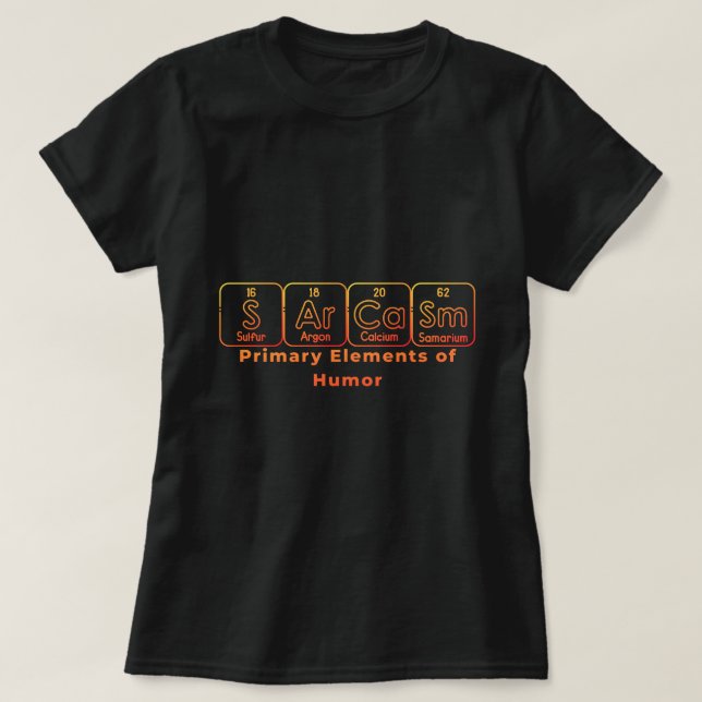 Sarcasm Chemistry Design T-Shirt (Design Front)