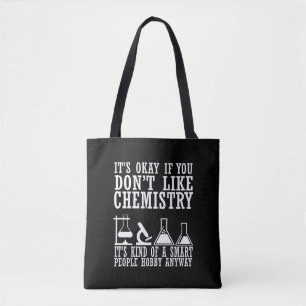 Sarcasm chemistry funny chemist quotes tote bag