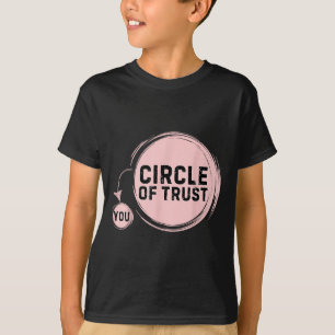 Sarcasm Circle Of Trust Funny T-Shirt