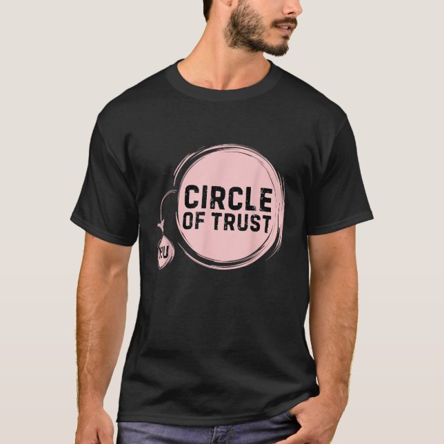 Sarcasm Circle Of Trust Funny  T-Shirt (Front)