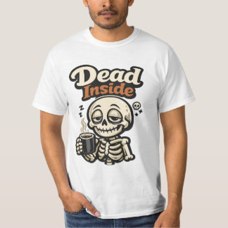 SARCASM / DARK HUMOR DEAD INSIDE T-Shirt