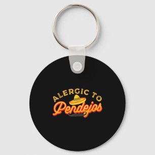 Sarcasm Dark Humor Funny Quotes Sarcastic Mexican Keychain