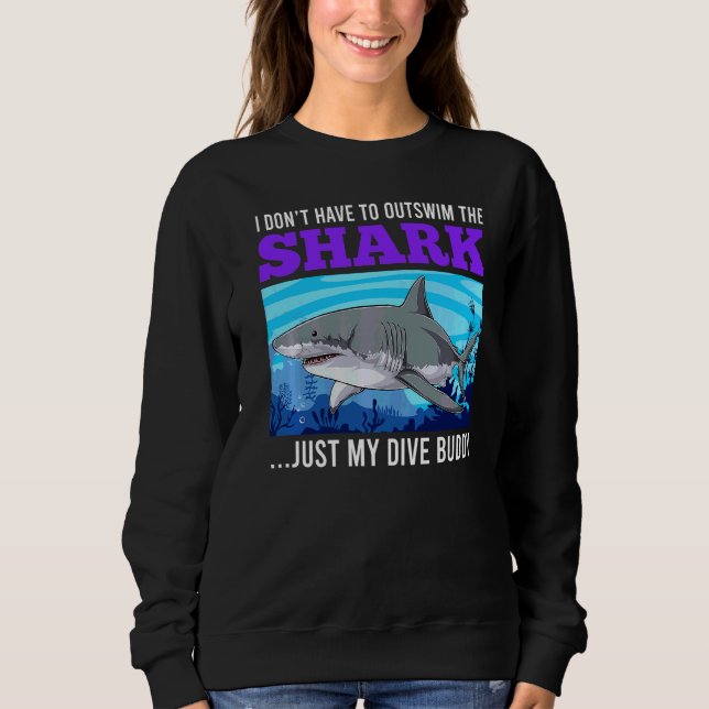 Sarcasm Dive Buddy Dive Buddy Shark Diver Sweatshirt (Front)