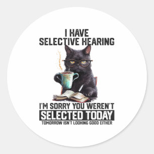 Sarcasm Humour Saying Cat Gift For Mens Womens Fun Classic Round Sticker