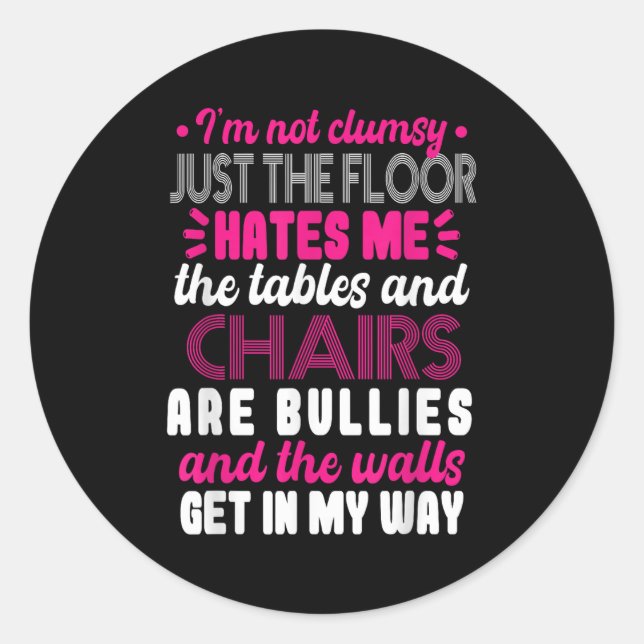 Sarcasm Im Not Clumsy I'm Not Clumsy Sarcastic Wom Classic Round Sticker (Front)