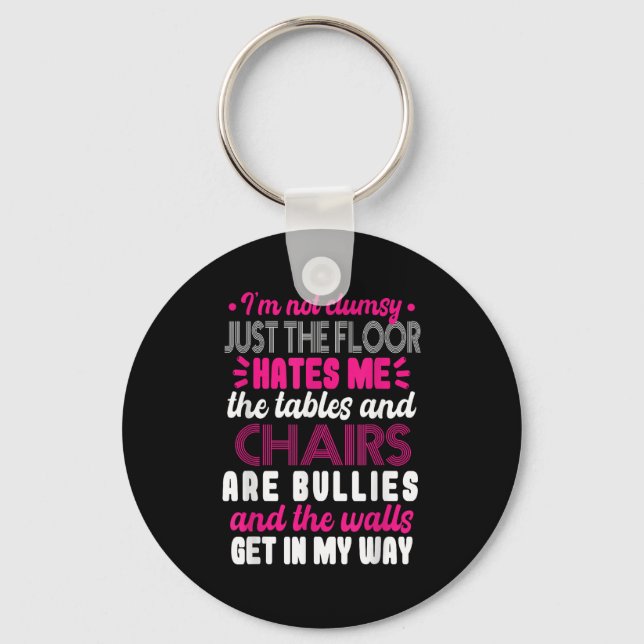 Sarcasm Im Not Clumsy I'm Not Clumsy Sarcastic Wom Keychain (Front)