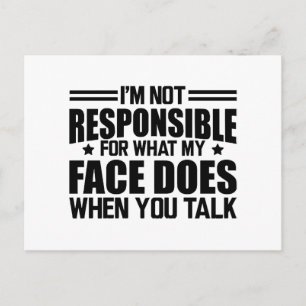 Sarcasm - I'm not responsible for what my face doe Postcard