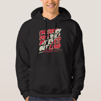 Sarcasm Im Sorry Did I Roll My Eyes Out Loud Hoodie