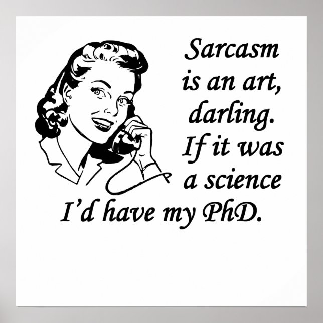 Sarcasm Is An Art Poster (Front)