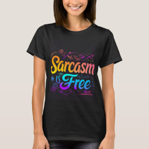 "Sarcasm is Free" Typography T-Shirt - Fun Sassy T
