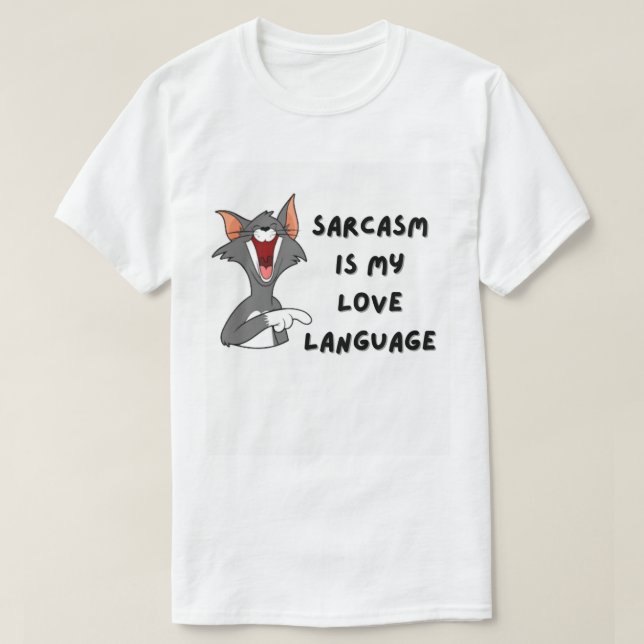Sarcasm Is My Love Language | Funny Quote T-Shirt (Design Front)