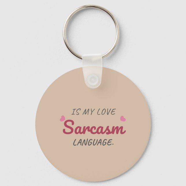 Sarcasm Is My Love Language – Funny Relationship Keychain (Front)