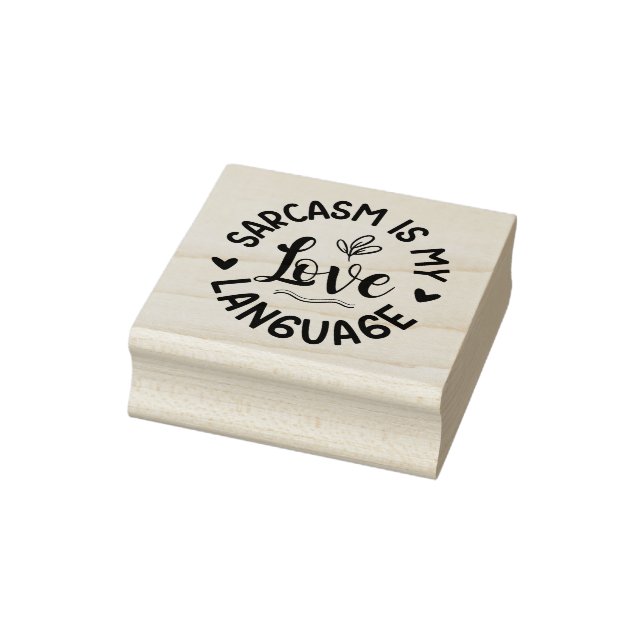 Sarcasm is my Love Language Rubber Stamp (Stamp)