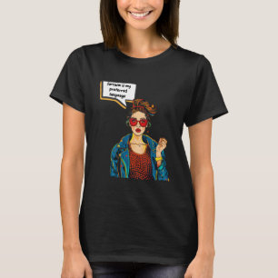 Sarcasm Is My Preferred Language T-Shirt