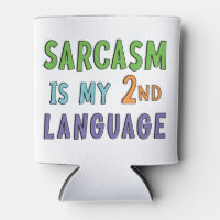 Sarcasm is my second language