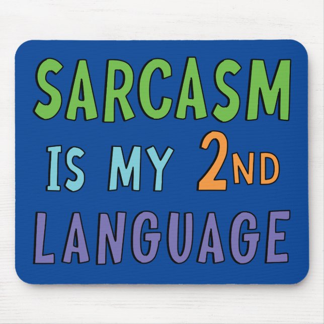 Sarcasm is my second language   mouse pad (Front)
