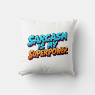 Sarcasm Is My Superpower - Comic Style Throw Pillow