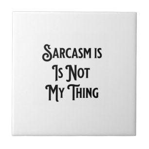 Sarcasm Is Not My Thing Coaster