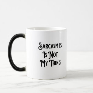 Sarcasm Is Not My Thing Job Humour Coffee Mug