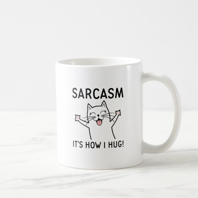 Sarcasm It’s How I Hug Coffee Mug (Right)