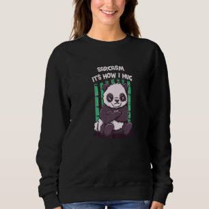 Sarcasm Its How I Hug Funny Friends Humour Buddy S Sweatshirt