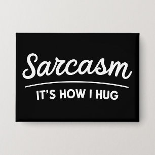 Sarcasm It's How I Hug Funny Sarcastic Humor Joke 