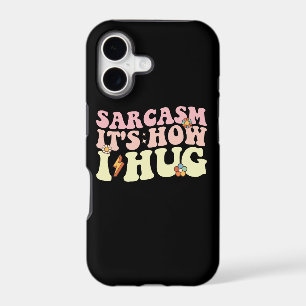 Sarcasm It's How I Hug Groovy Retro