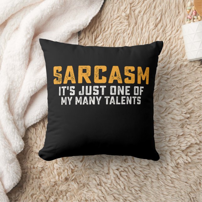 Sarcasm It's Just One Of My Many Talents Throw Pillow (Blanket)