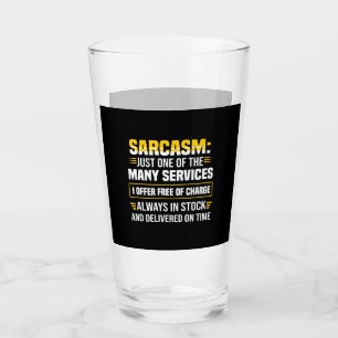 Sarcasm Just One Of The Many Services Glass