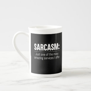 Sarcasm Just One of the Services I Offer Bone China Mug