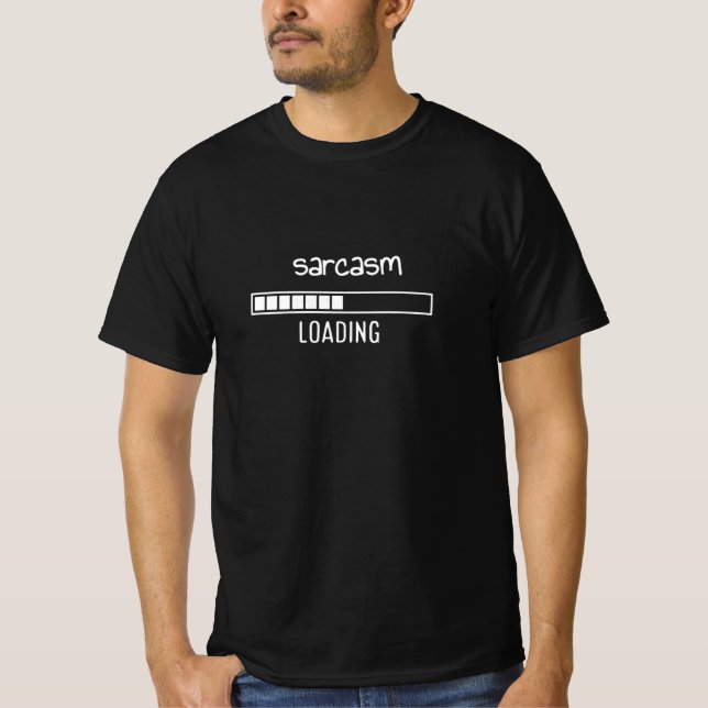 Sarcasm Loading T-Shirt (Front)