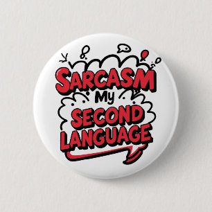 Sarcasm My Second Language Funny Pop Art 2 Inch Round Button