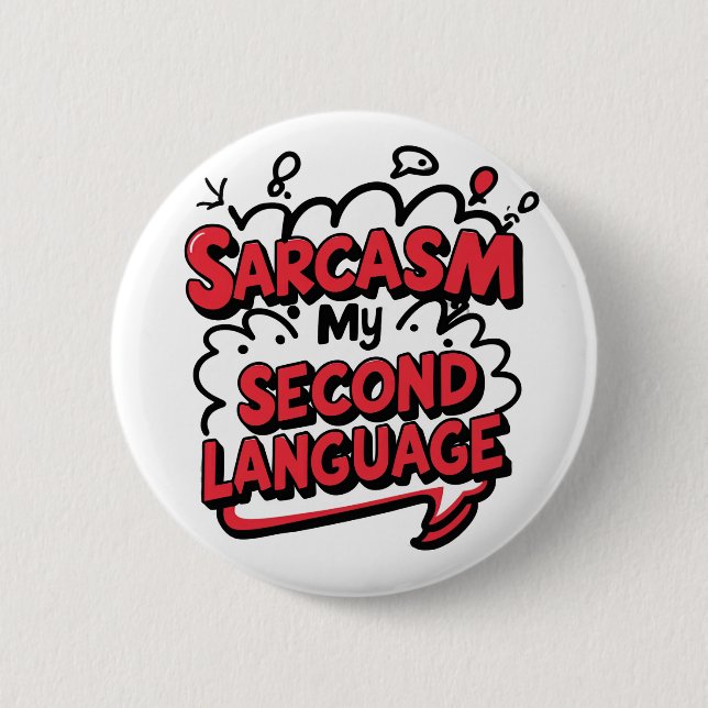 Sarcasm My Second Language Funny Pop Art 2 Inch Round Button (Front)