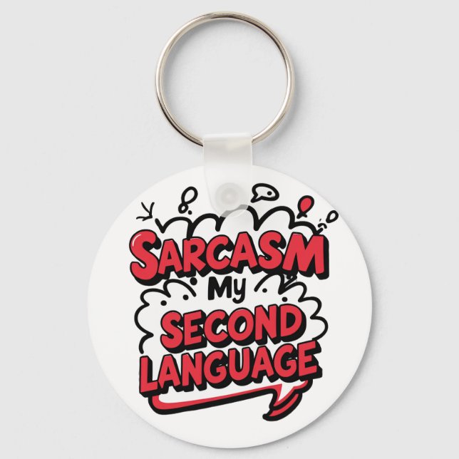 Sarcasm My Second Language Funny Pop Art Keychain (Front)