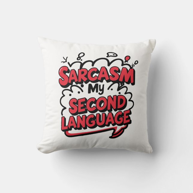 Sarcasm My Second Language Sassy Humour Art Throw Pillow (Front)