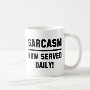 Sarcasm Now Served Daily Coffee Mug