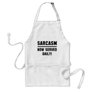 Sarcasm Now Served Daily Standard Apron