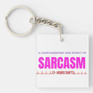 Sarcasm Nurse Keychain–Funny Acrylic Square Humour Keychain