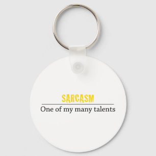 Sarcasm - One of my many talents Keychain