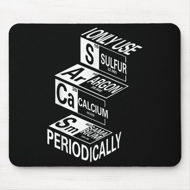 Sarcasm Periodic Table Element Weird Science Joke  Mouse Pad (Front)
