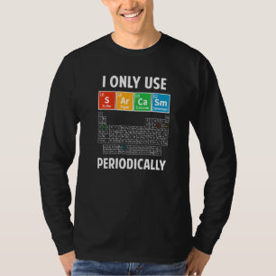Sarcasm Periodic Table Elements Science Humour Gee T-Shirt