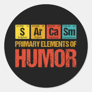 Sarcasm Primary Elements of Humour  Classic Round Sticker