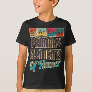 Sarcasm Primary Elements of Humour - Funny Chemist T-Shirt