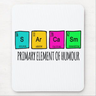 Sarcasm Primary Elements Of Humour Science Mouse Pad