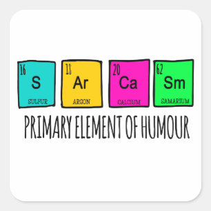 Sarcasm Primary Elements of Humour Square Sticker