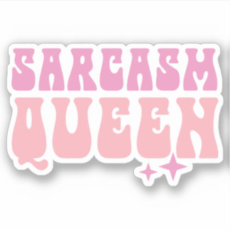 Sarcasm Queen Funny Girl Pink Quotes Custom-Cut 