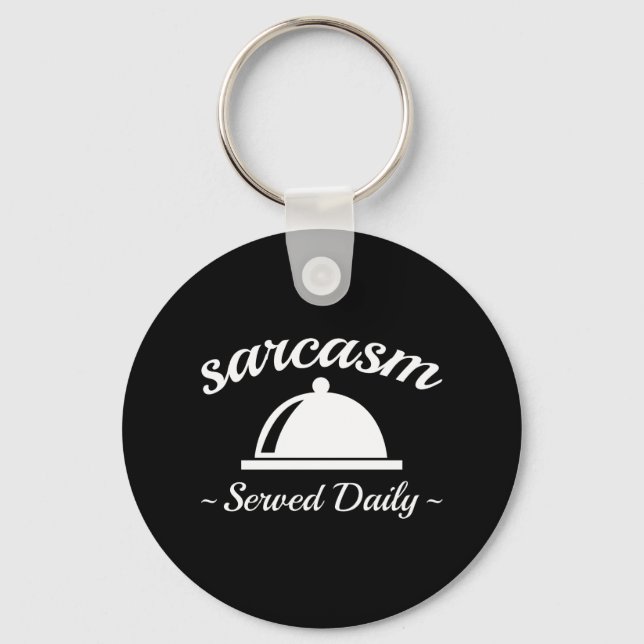 Sarcasm Served Daily Keychain (Front)