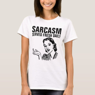 SARCASM SERVED FRESH DAILY MOM T-Shirts