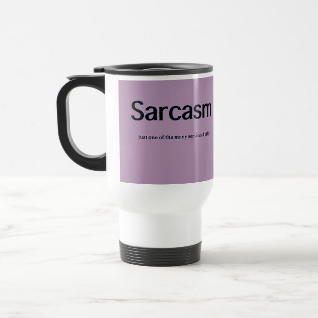 Sarcasm Services Travel Mug (Left)