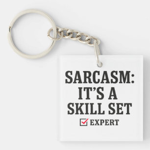 Sarcasm Skill Set Expert Typography Keychain